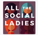 All the Social Ladies podcast logo